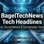 bageltechnews.com tech headlines