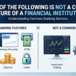 which of the following is not a common feature of a financial institution?
